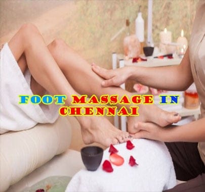 foot massage in Chennai